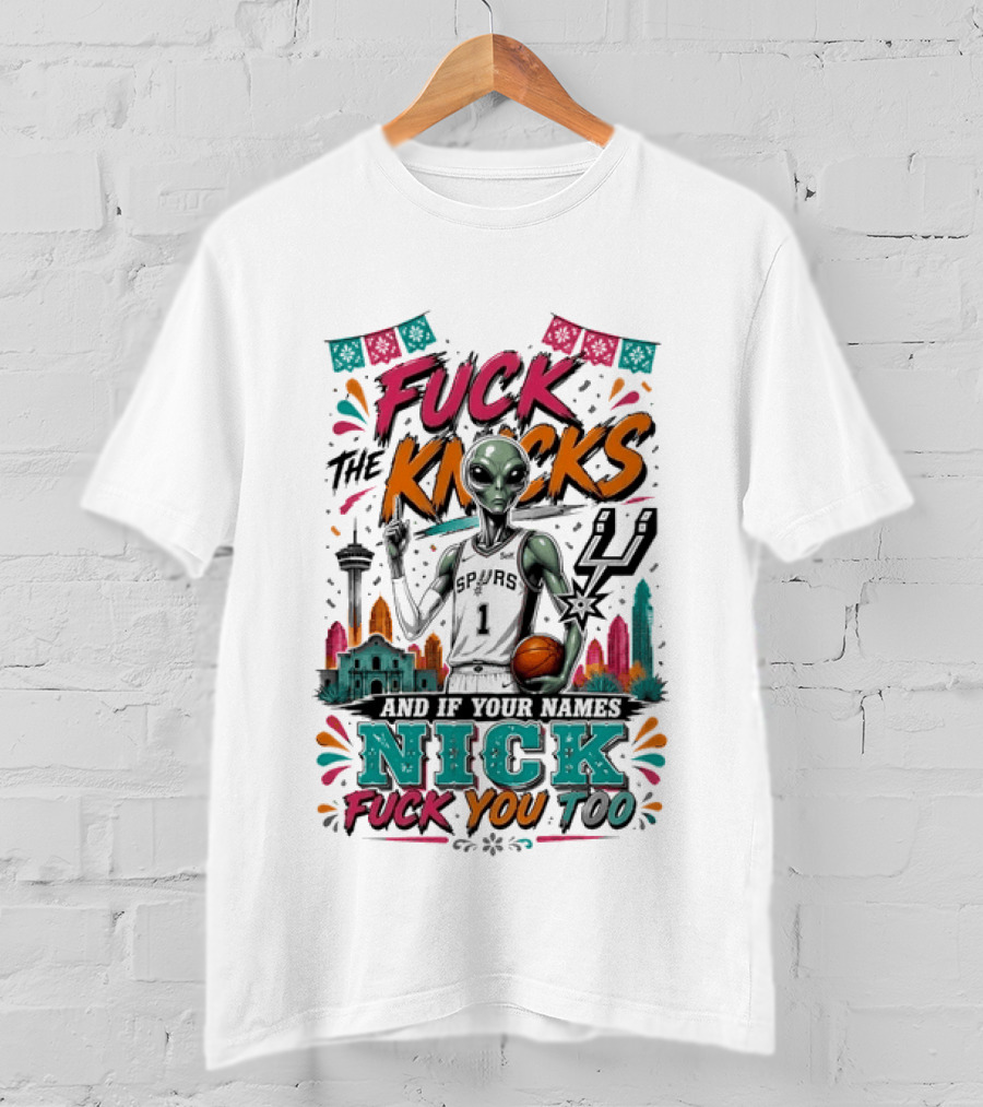 Victor Wembanyama San Antonio Spurs Alien F The Knicks And If Your Names Nick F You Too T-Shirt