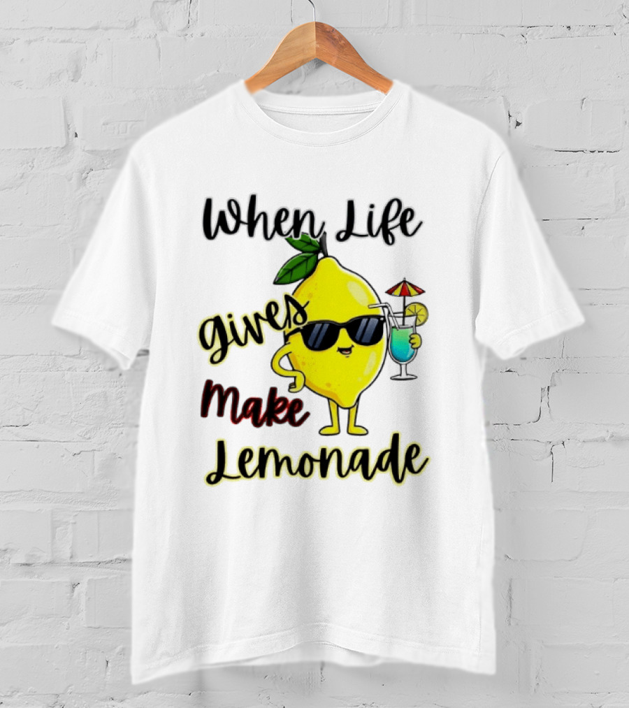 When Life Gives You Lemons Make Lemonade Sunglasses Character With Drink T-Shirt