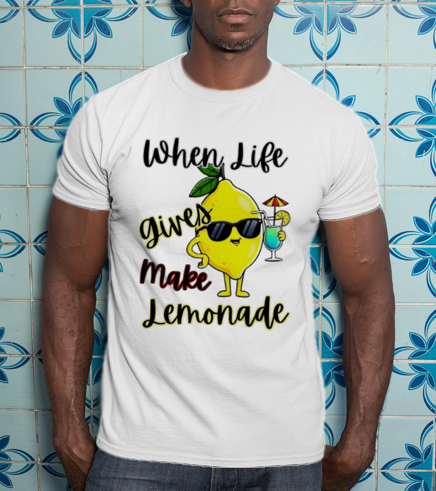 When Life Gives You Lemons Make Lemonade Sunglasses Character With Drink T-Shirt