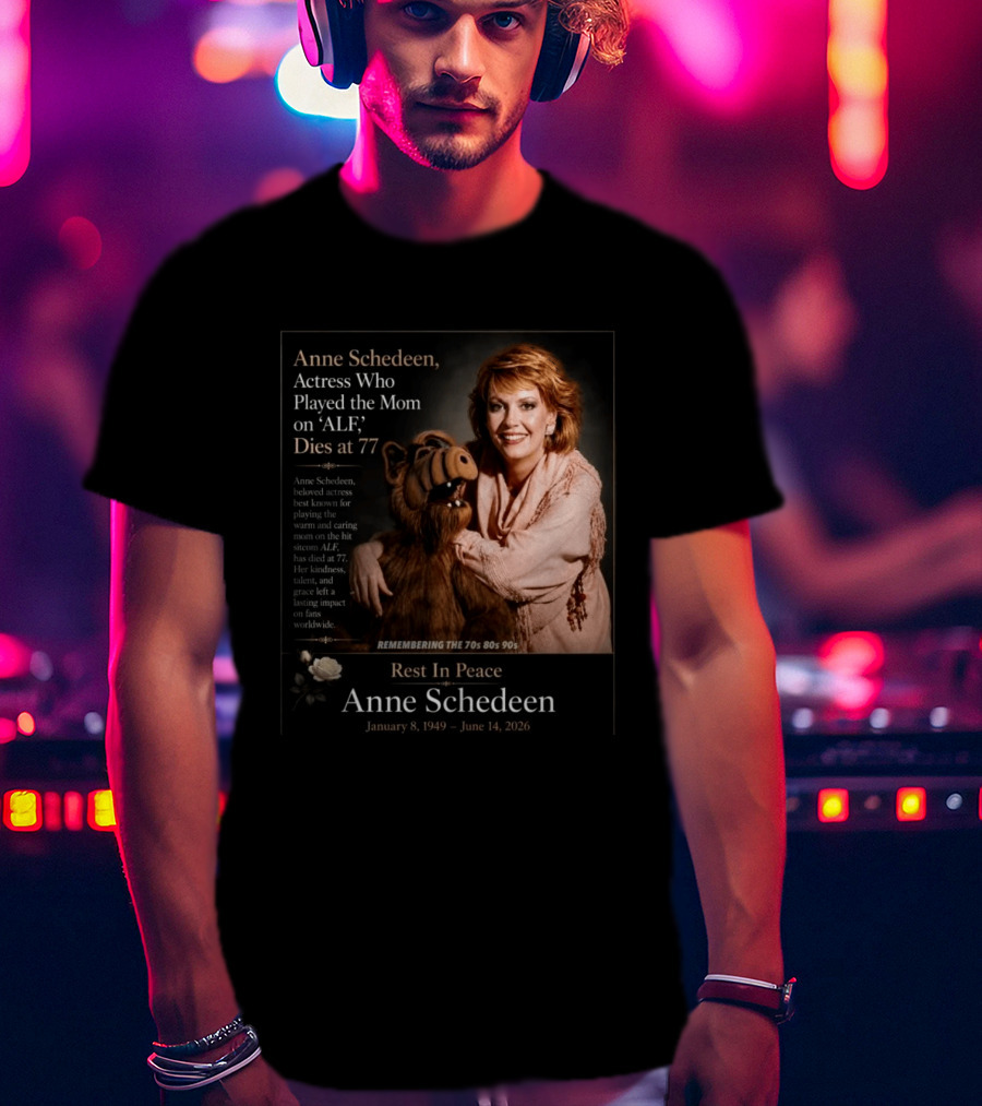 Anne Schedeen Actress On ALF Remembering The 70s 80s 90s Dies At 77 T-Shirt