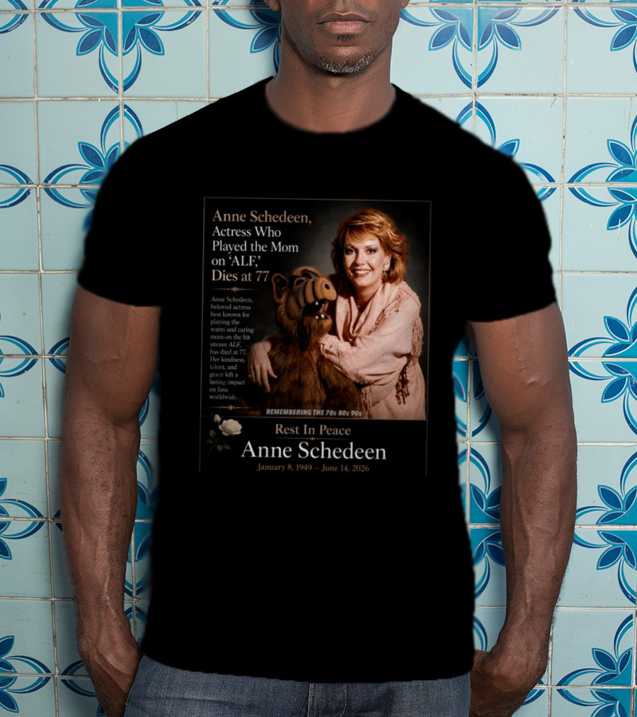 Anne Schedeen Actress On ALF Remembering The 70s 80s 90s Dies At 77 T-Shirt