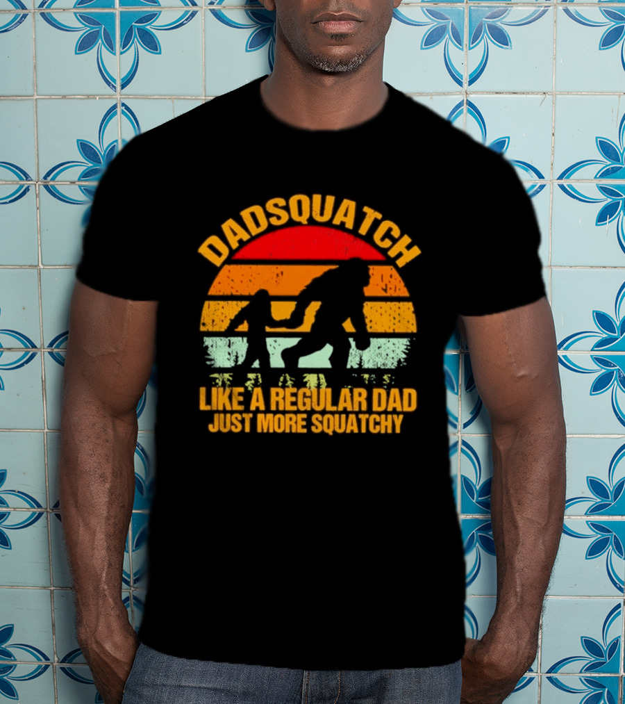 Dadsquatch Like A Regular Dad Just More Squatchy Bigfoot Silhouette Sunset Retro Vibe T-Shirt