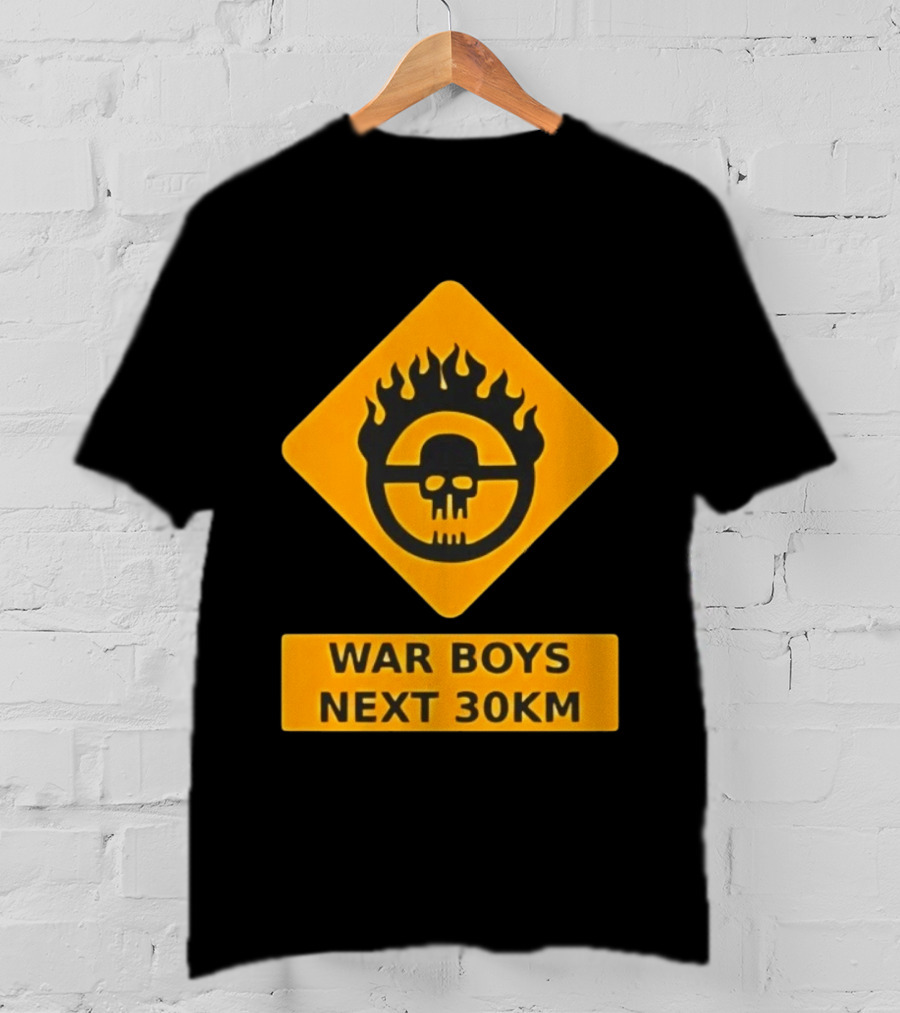 Mad Max War Boys Next 30km Skull Flame Sign T-Shirt