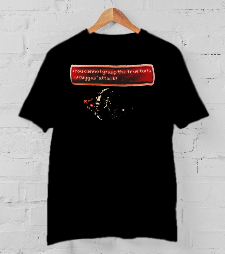 You Cannot Grasp The True Form Of Giygas Attack EarthBound T-Shirt