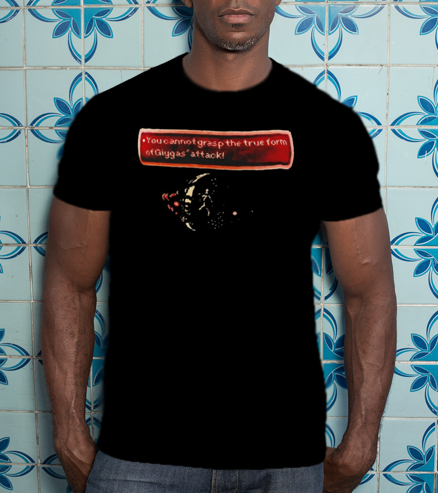 You Cannot Grasp The True Form Of Giygas Attack EarthBound T-Shirt