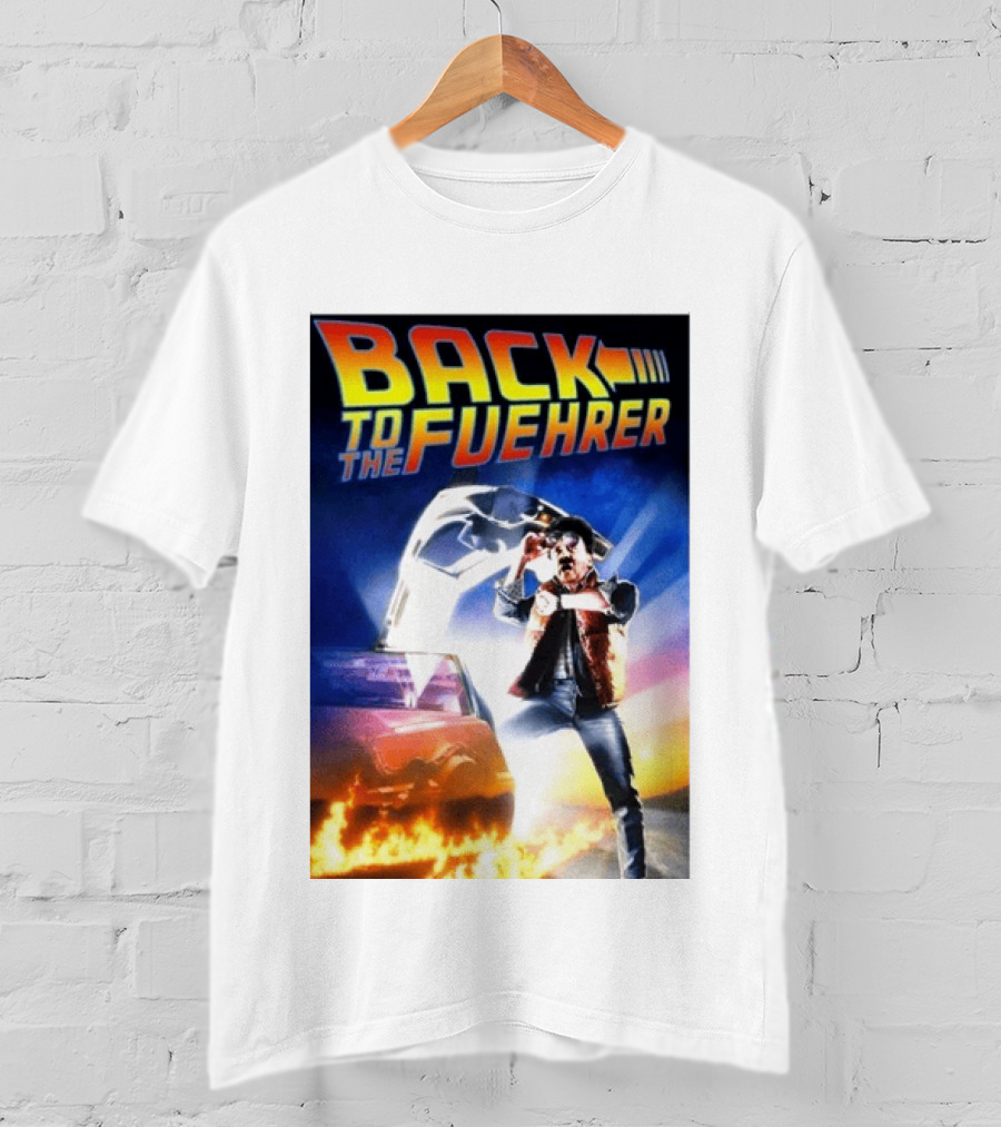 Back To The Fuehrer Adolf Hitler T-Shirt