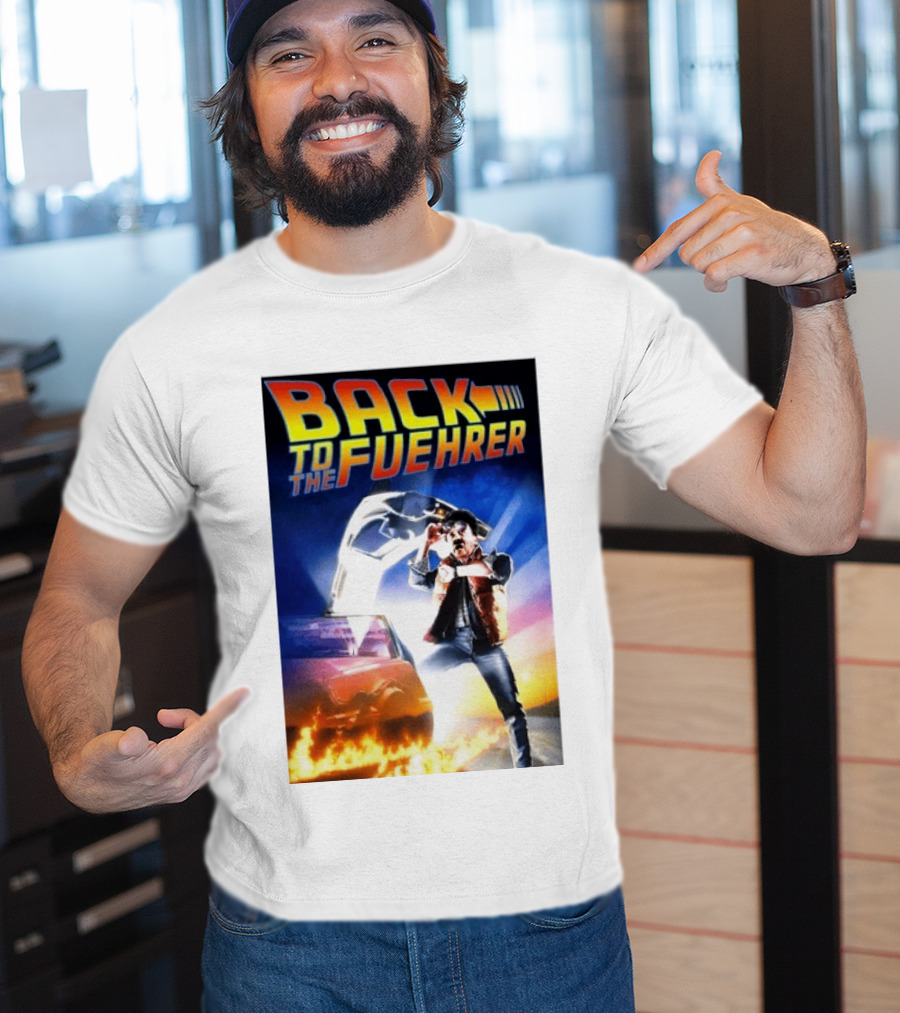 Back To The Fuehrer Adolf Hitler T-Shirt