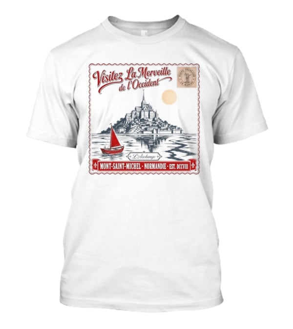Visitez La Merveille De LOccident Mont Saint Michel Normandie Est Unique T-Shirt