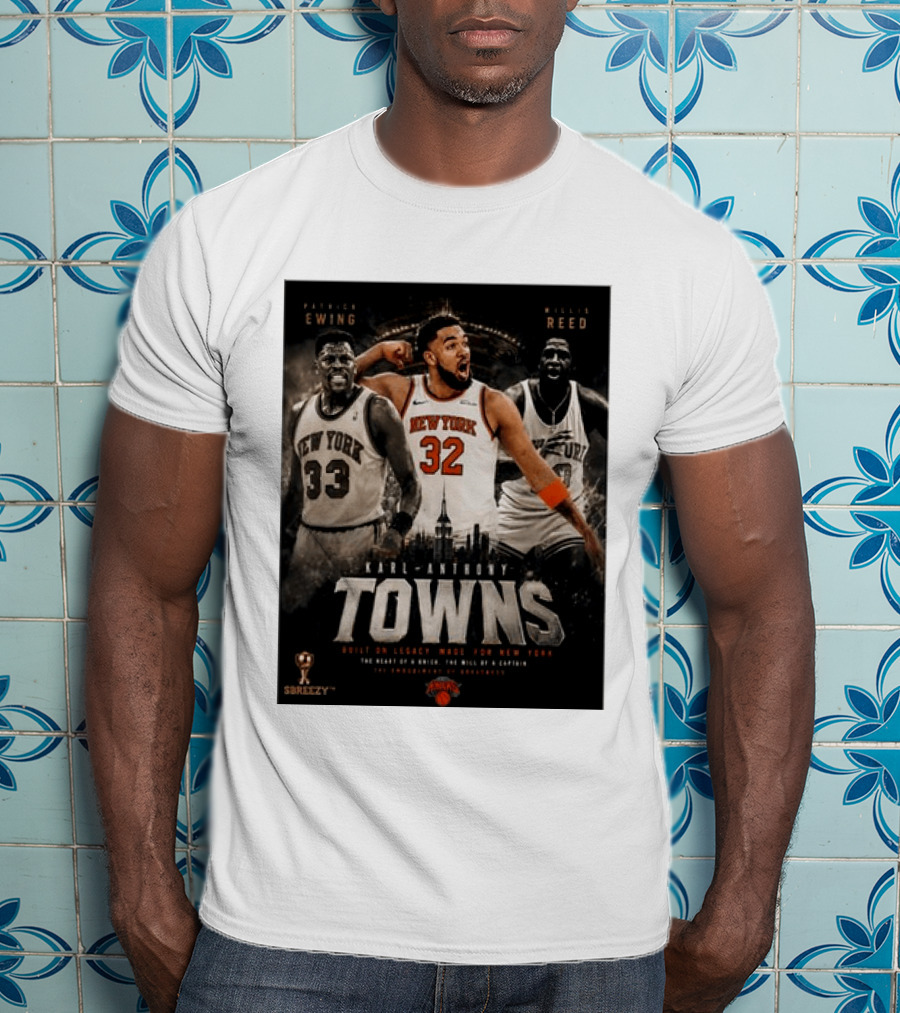 New York Knicks Karl Anthony Towns Patrick Ewing Willis Reed Built On Legacy Image For New York T-Shirt