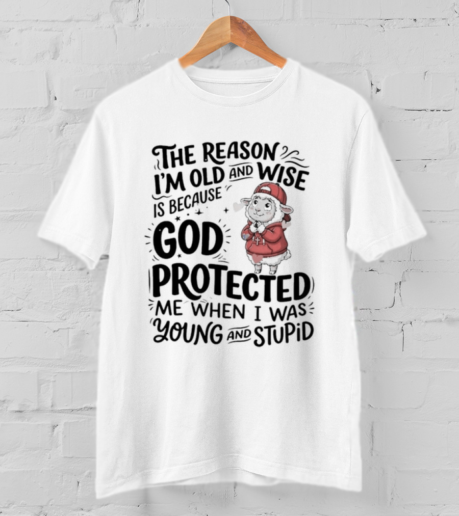 The Reason I'm Old And Wise Is Because God Protected Me When I Was Young And Stupid Lamb Red Hat T-Shirt