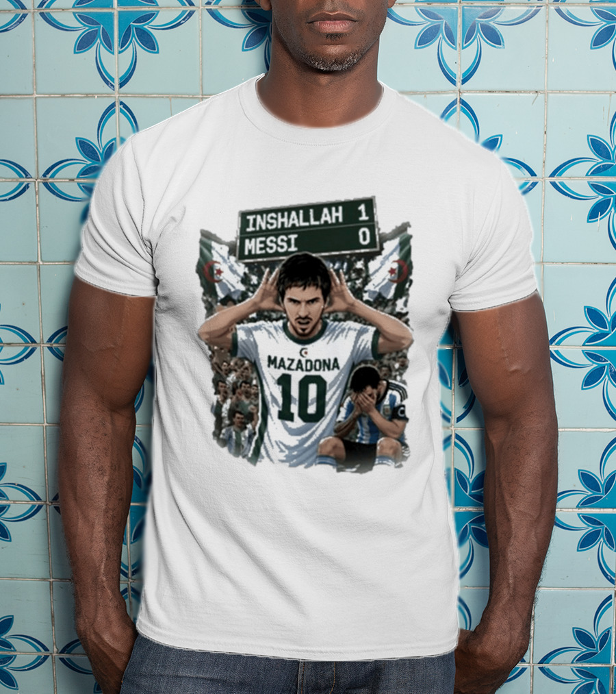 Khoubaib Kouas Inshallah 1 Messi 0 Mazadona Algeria Argentina T-Shirt