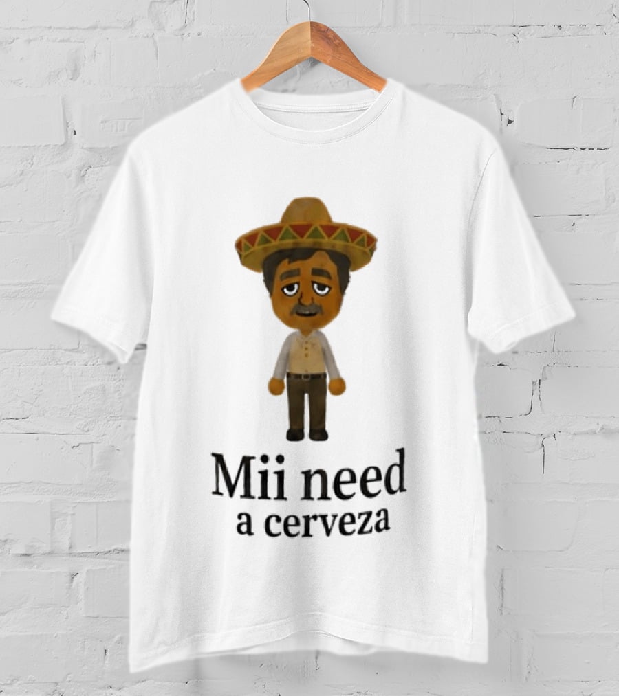 Sombrero Mii Need A Cerveza Mexican Fiesta T-Shirt