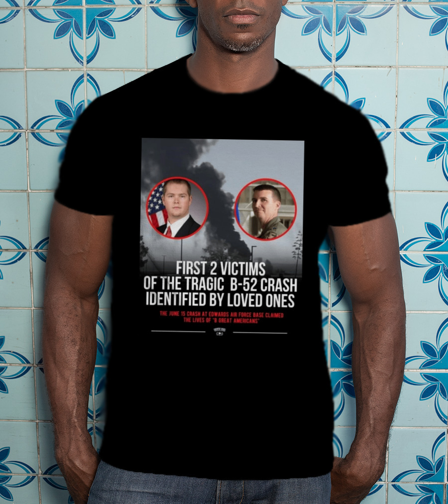 First 2 Victims Tragic B 52 Crash Identified June 15 Edwards Air Force Base T-Shirt
