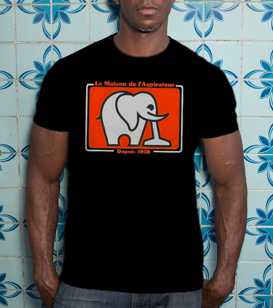 La Maison De L'Aspirateur Depuis 1938 Elephant Vacuum Cleaner T-Shirt