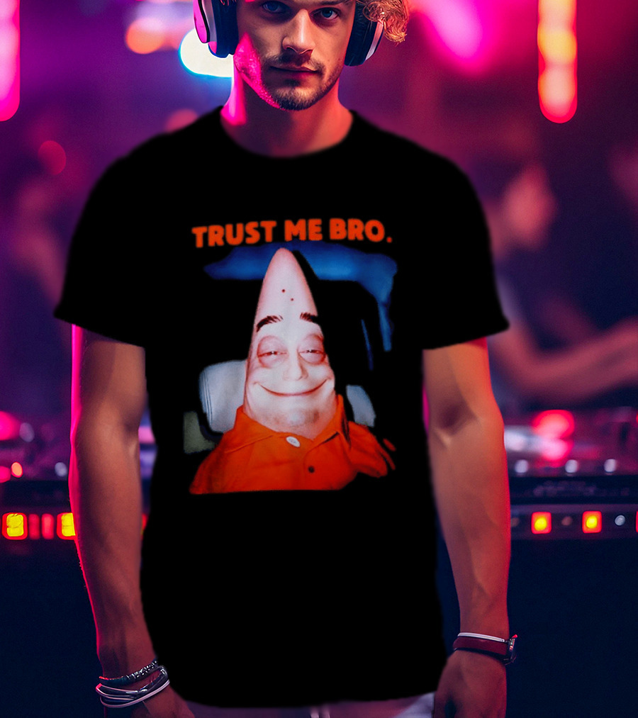 Patrick Trust Me Bro Funny Meme Face T-Shirt