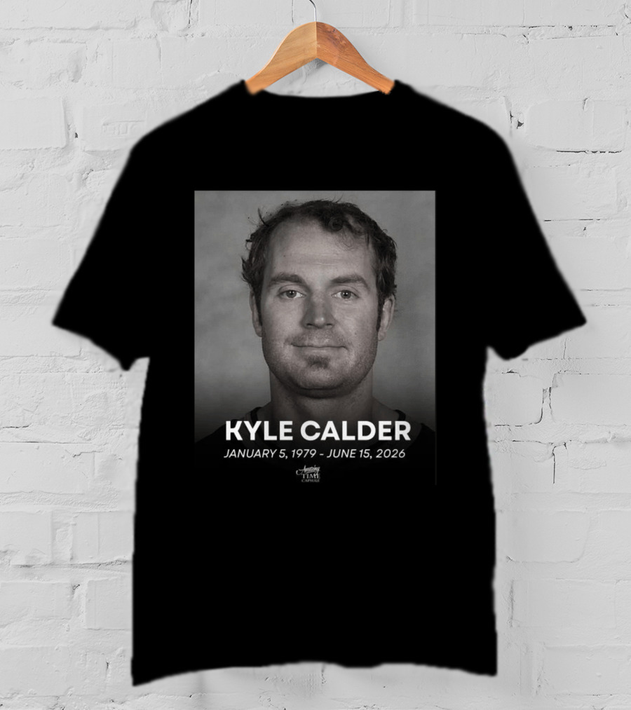 Kyle Calder January 5 1979 June 15 2026 T-Shirt