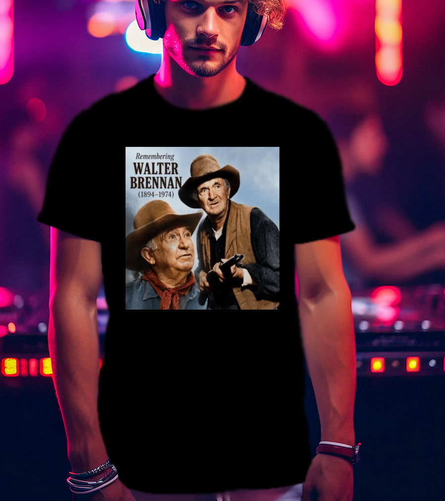 Remembering Walter Brennan 1894 1974 Western Cowboy Legend T-Shirt