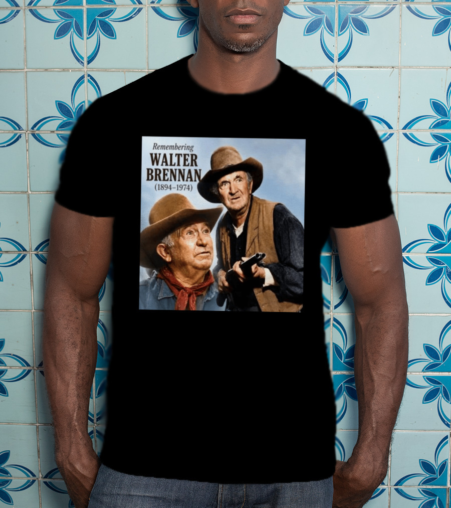 Remembering Walter Brennan 1894 1974 Western Cowboy Legend T-Shirt