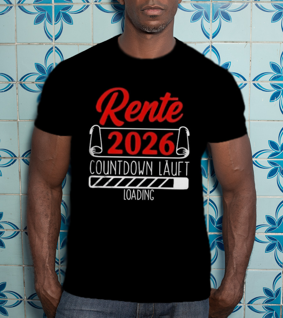 Rente 2026 Countdown Läuft Loading Retirement Year Preparation T-Shirt