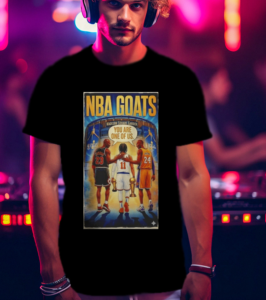 NBA GOATS Michael Jordan Jalen Brunson Kobe Bryant Madison Square Garden You Are One Of Us T-Shirt