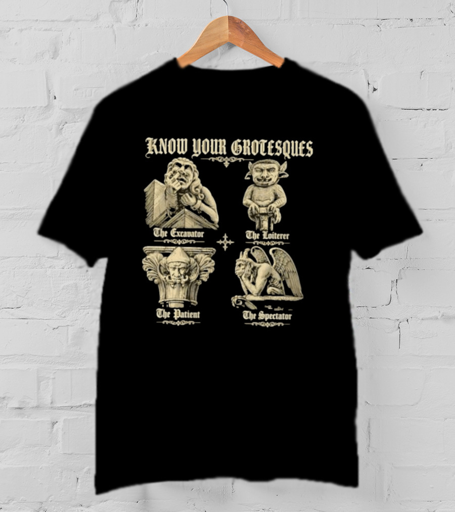 Know Your Grotesques The Excavator The Loiterer The Patient The Spectator Stone Statue T-Shirt