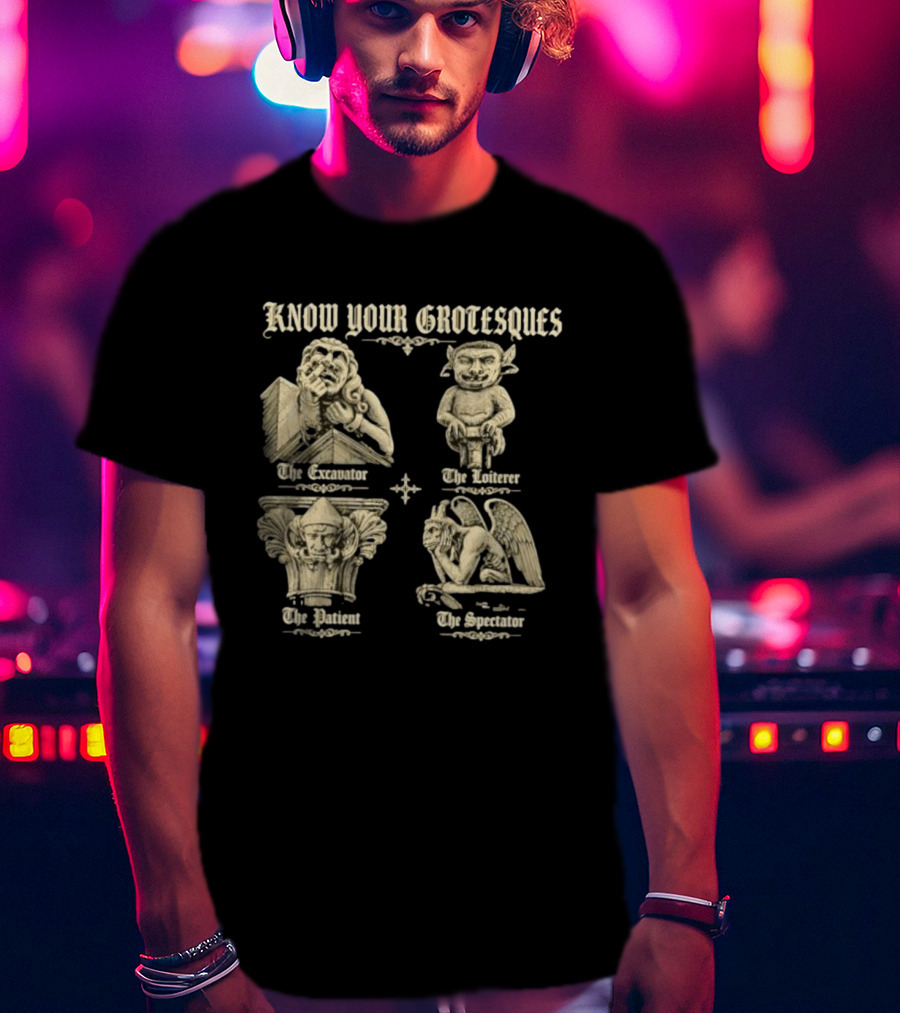 Know Your Grotesques The Excavator The Loiterer The Patient The Spectator Stone Statue T-Shirt