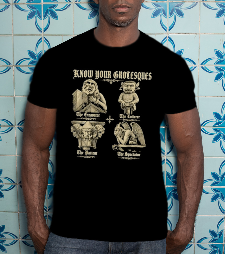 Know Your Grotesques The Excavator The Loiterer The Patient The Spectator Stone Statue T-Shirt