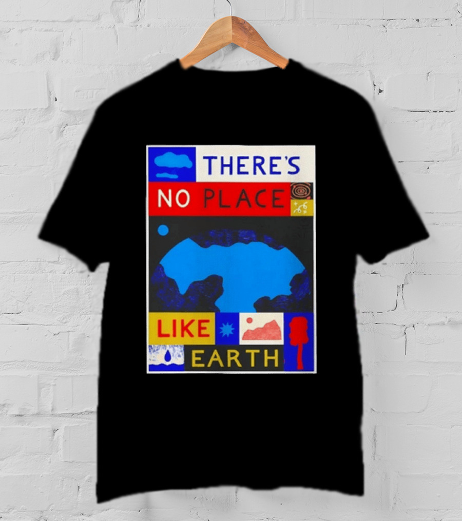 There's No Place Like Earth Vibrant Planetary T-Shirt