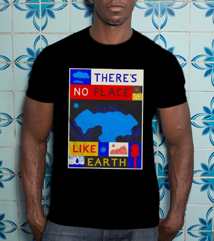 There's No Place Like Earth Vibrant Planetary T-Shirt