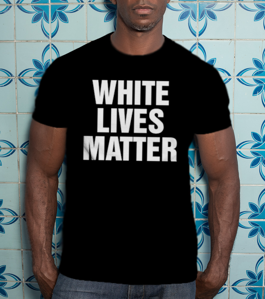 White Lives Matter T-Shirt