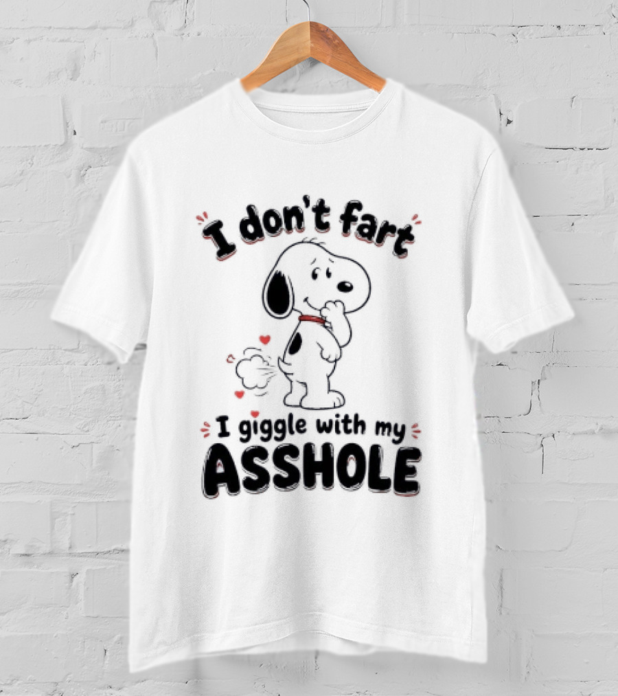 Snoopy I Don't Fart I Giggle With My Asshole And Funny Humor T-Shirt