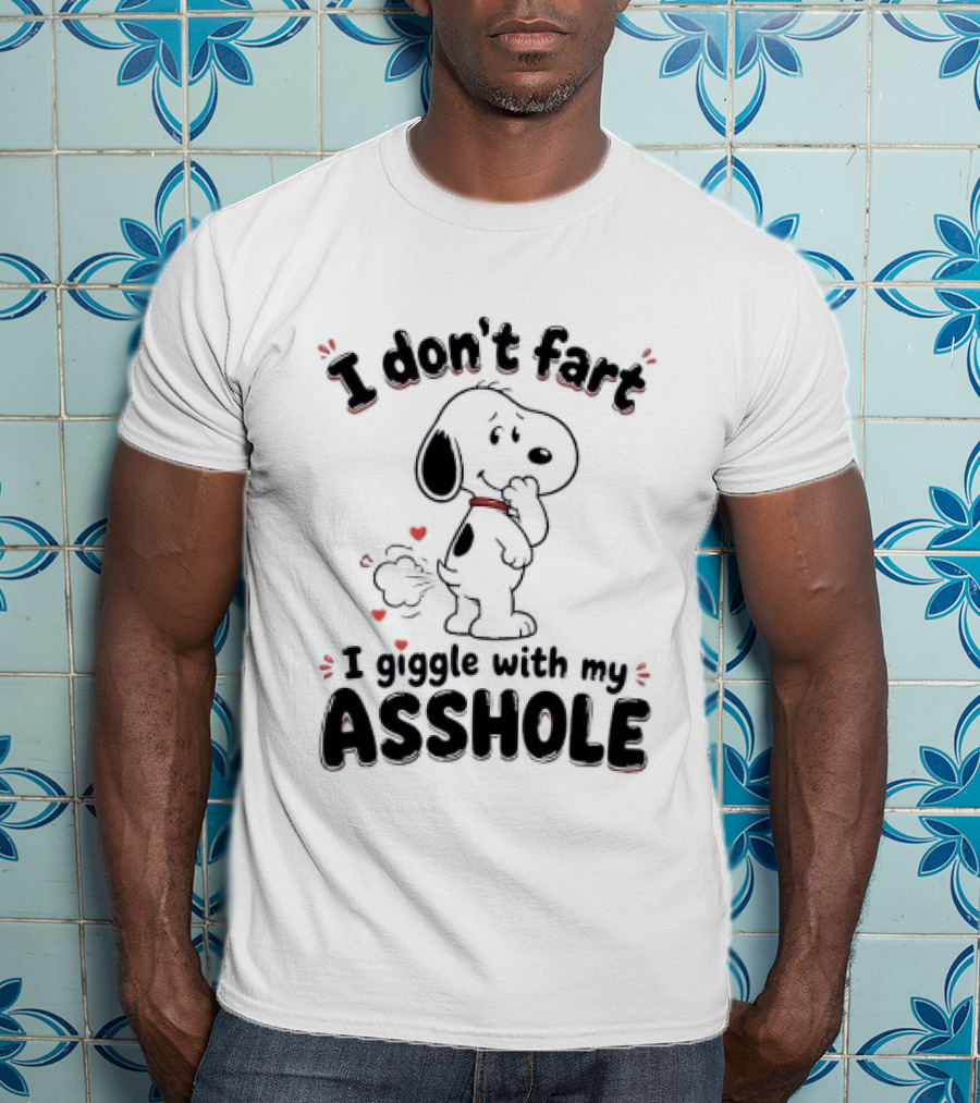 Snoopy I Don't Fart I Giggle With My Asshole And Funny Humor T-Shirt