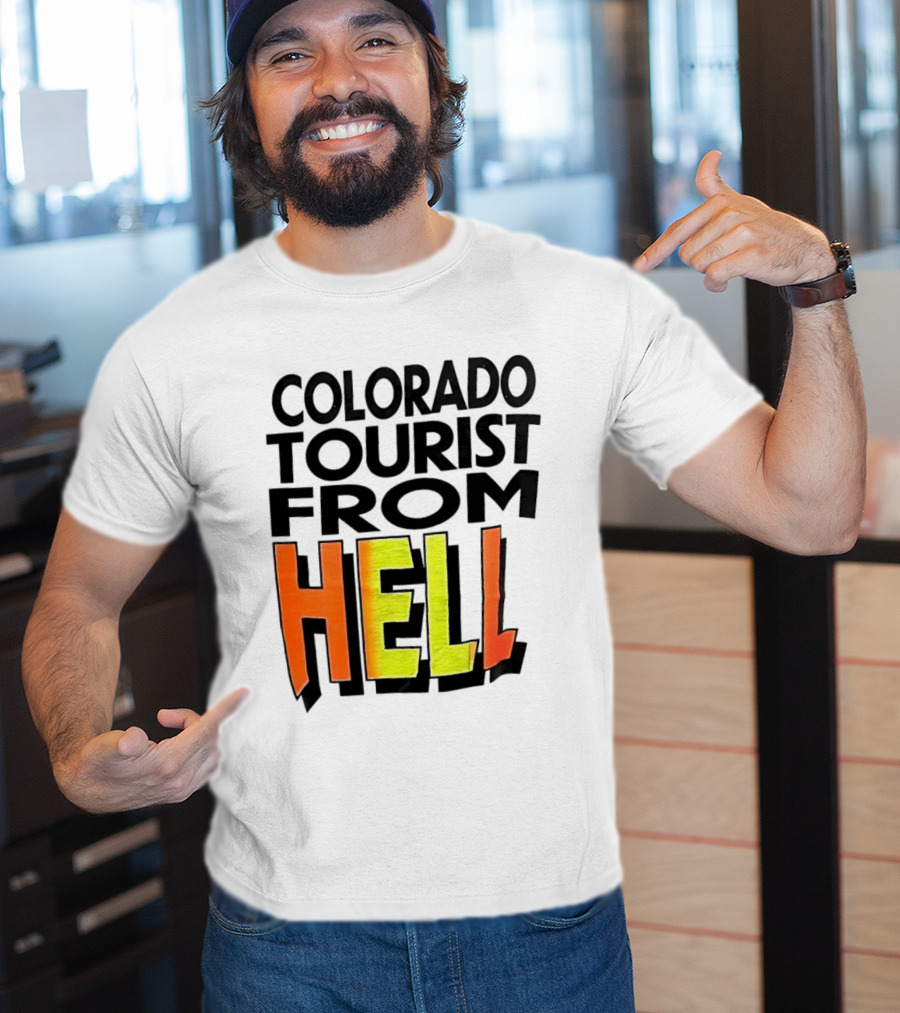 Colorado Tourist From Hell T-Shirt