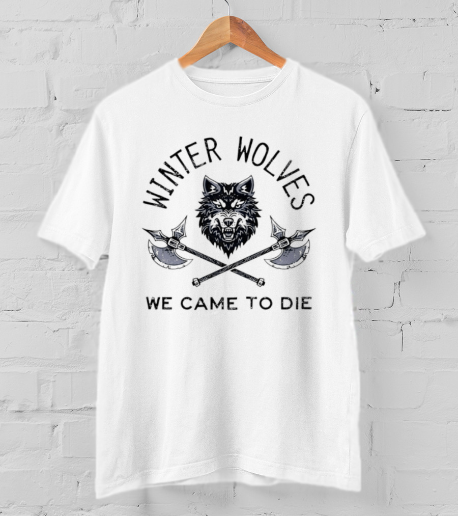 Winter Wolves We Came To Die Wolf Crossed Axes T-Shirt