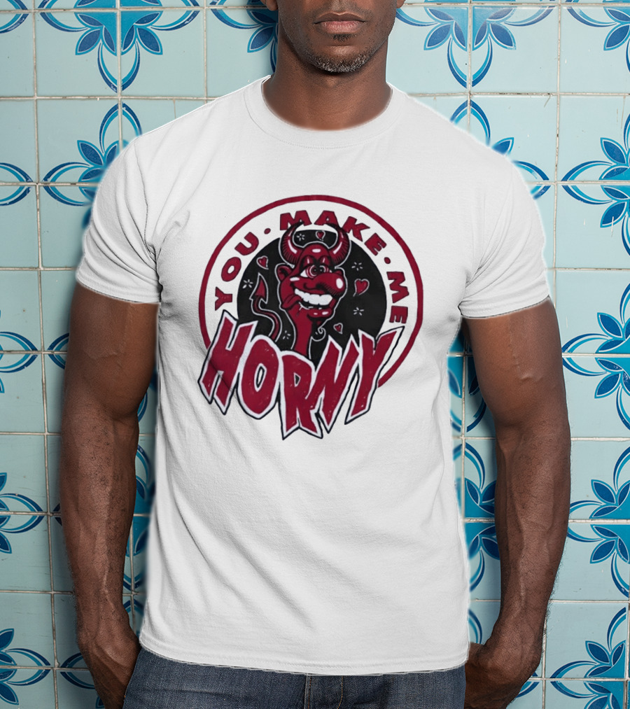 You Make Me Horny Devil Red Horns Circular T-Shirt