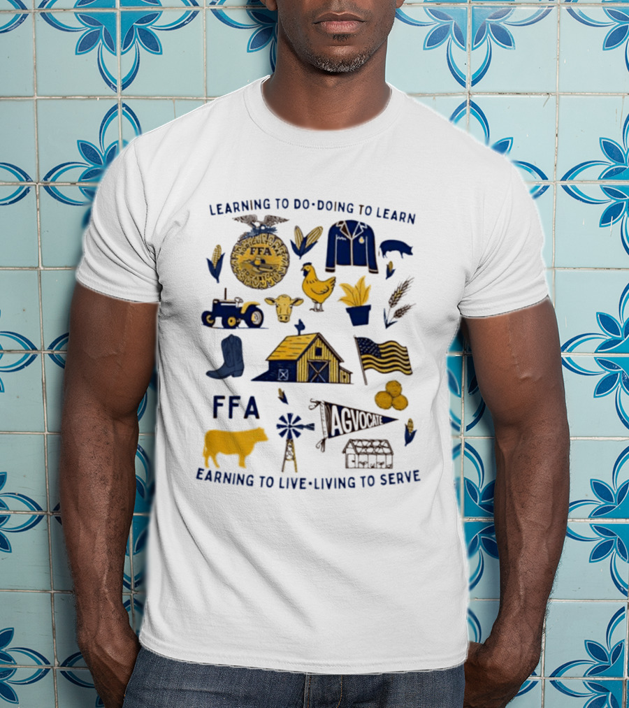 Learning To Do Doing To Learn Earning To Live Living To Serve FFA Agvocate T-Shirt