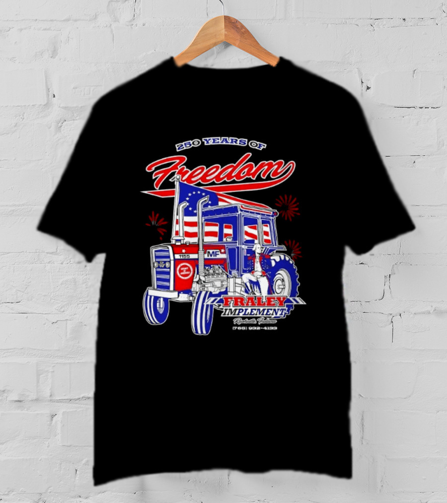 250 Years Of Freedom Fraley Implement American Flag Tractor Plevna IN White County T-Shirt