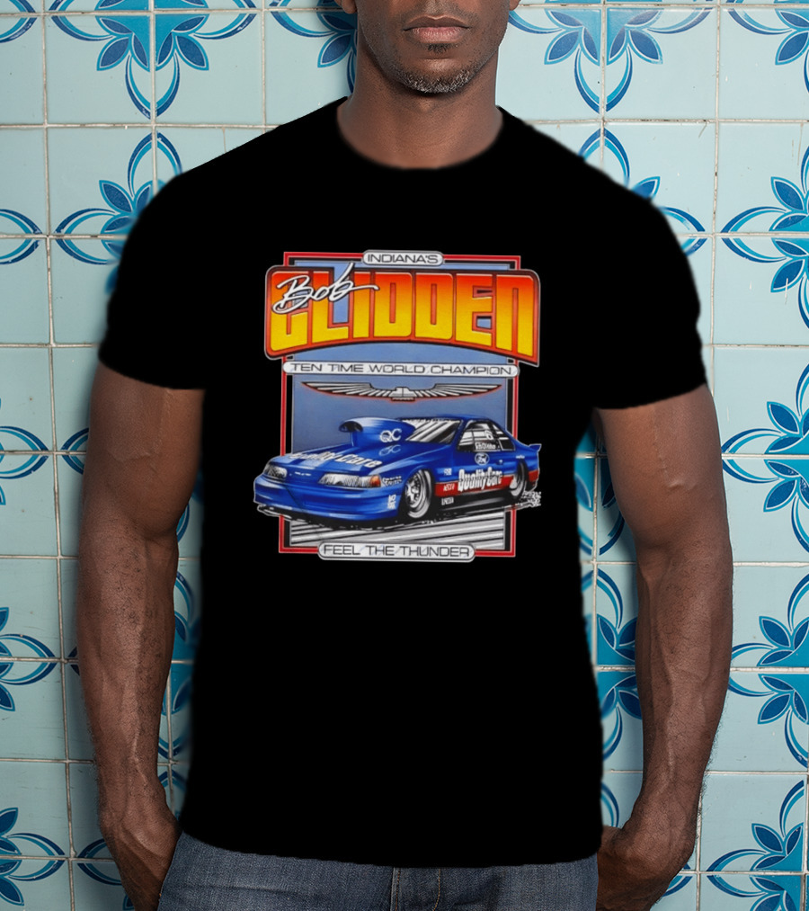 Indiana's Bob Glidden Ten Time World Champion Ford Thunderbird Feel The Thunder T-Shirt