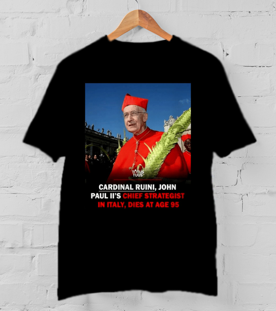 Cardinal Ruini John Paul II's Chief Strategist In Italy Dies At Age 95 T-Shirt