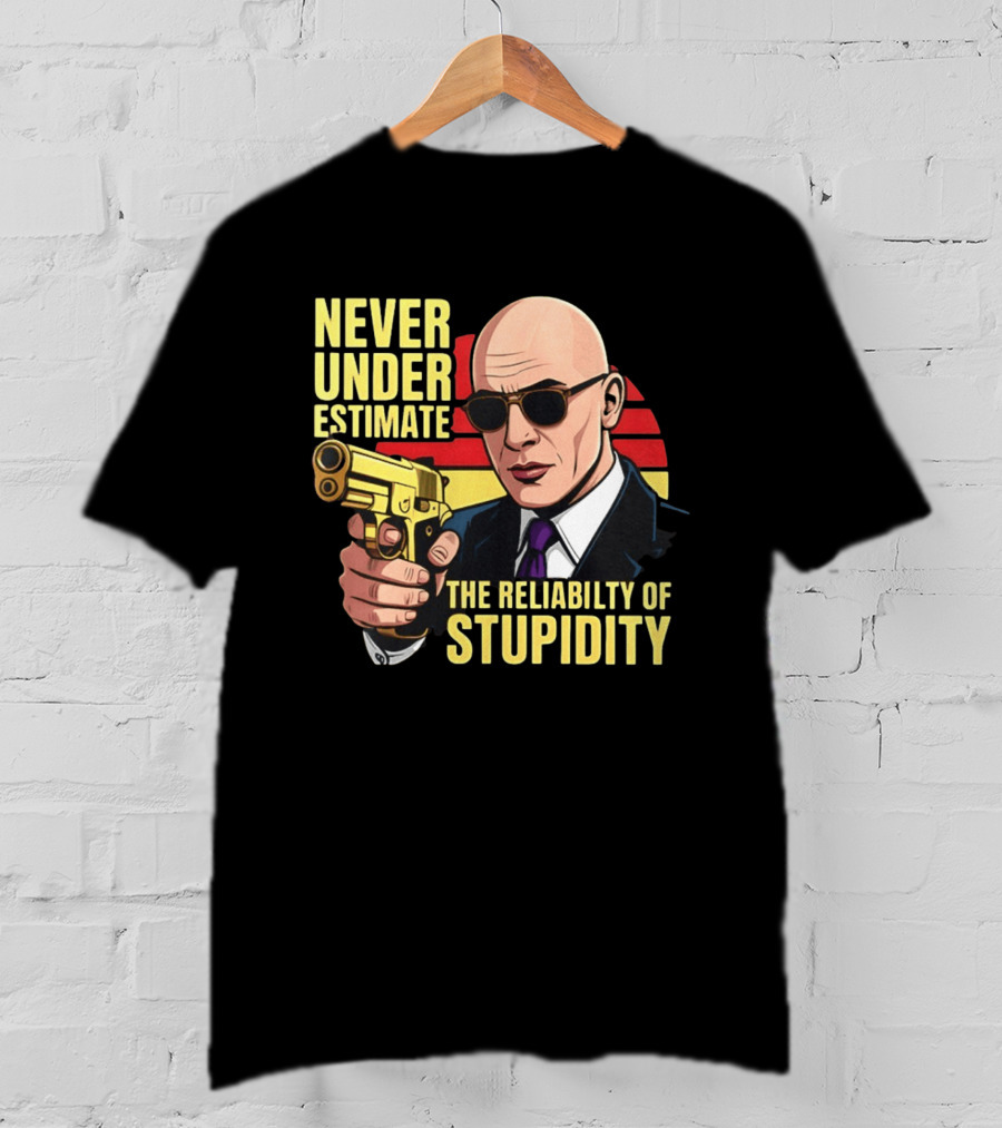 Never Underestimate The Reliability Of Stupidity Bald Guy With Gun T-Shirt