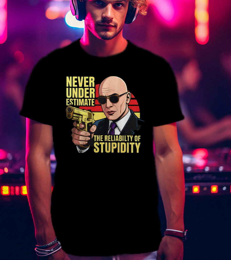 Never Underestimate The Reliability Of Stupidity Bald Guy With Gun T-Shirt