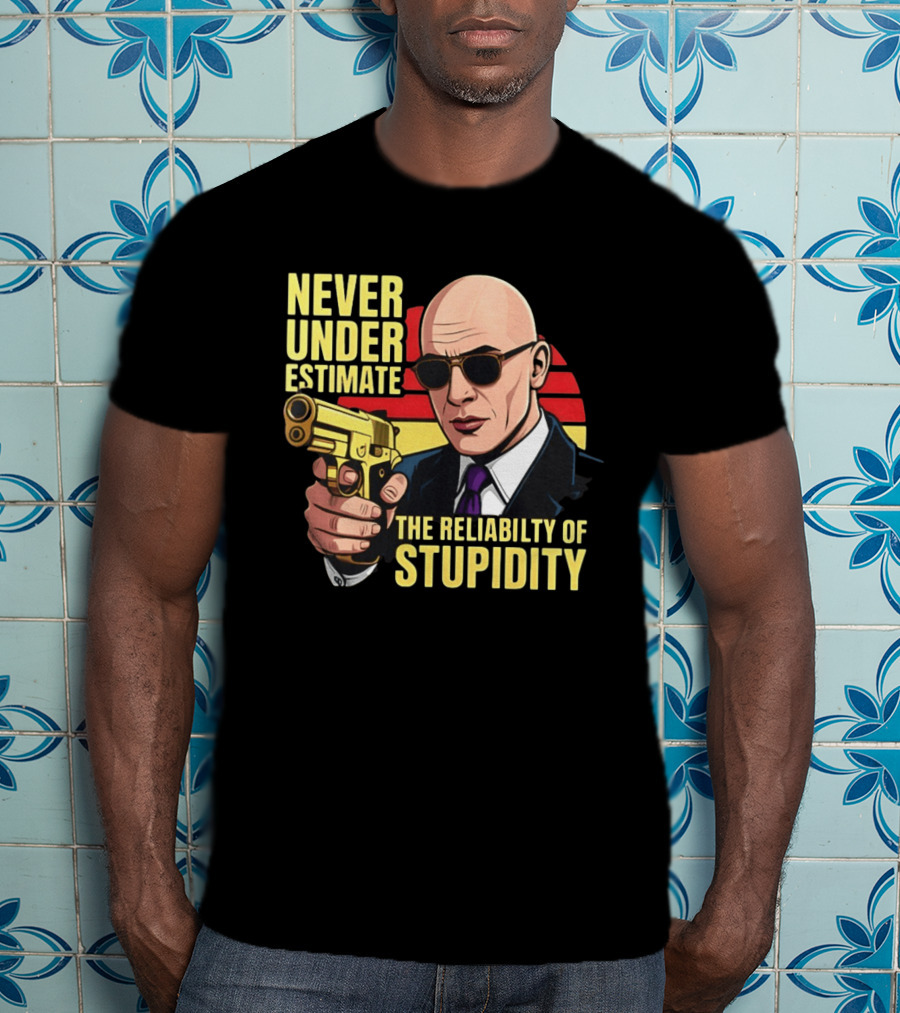 Never Underestimate The Reliability Of Stupidity Bald Guy With Gun T-Shirt