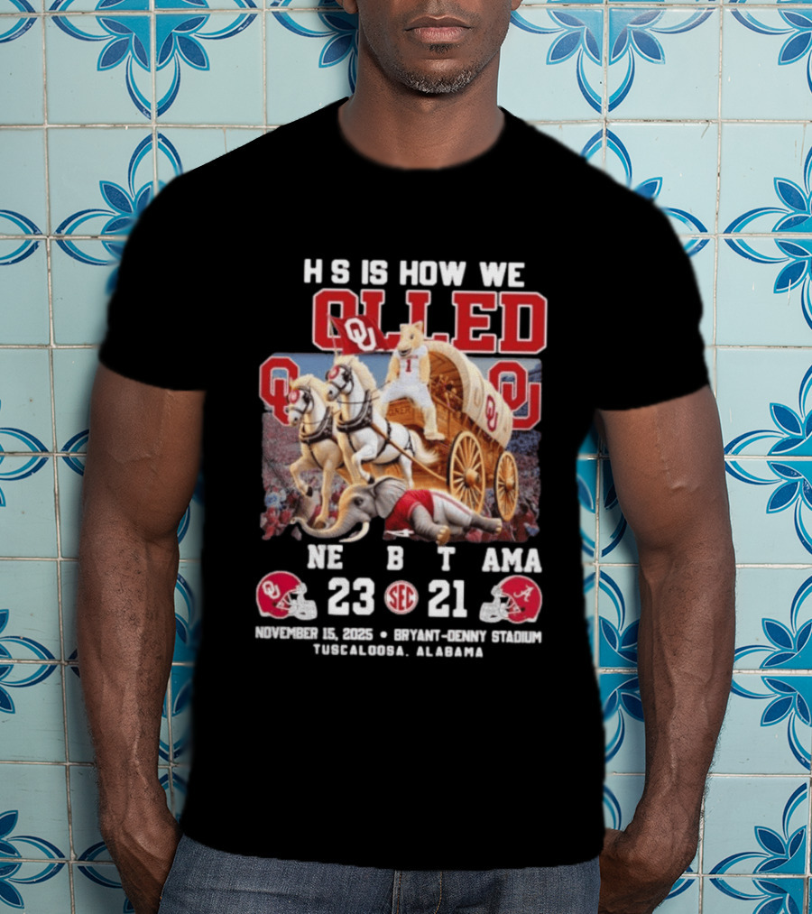 Oklahoma Sooners Rolled Alabama Victory 23 21 November 15 2025 SEC Tuscaloosa T-Shirt