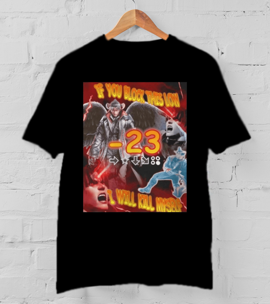 If You Block This Low 23 I Will Kill Myself Devil Jin Tekken Gaming Combo Move T-Shirt