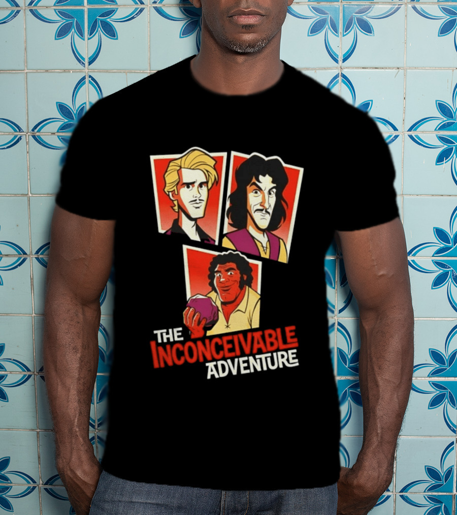 The Inconceivable Adventure Westley Inigo Fezzik The Princess Bride T-Shirt