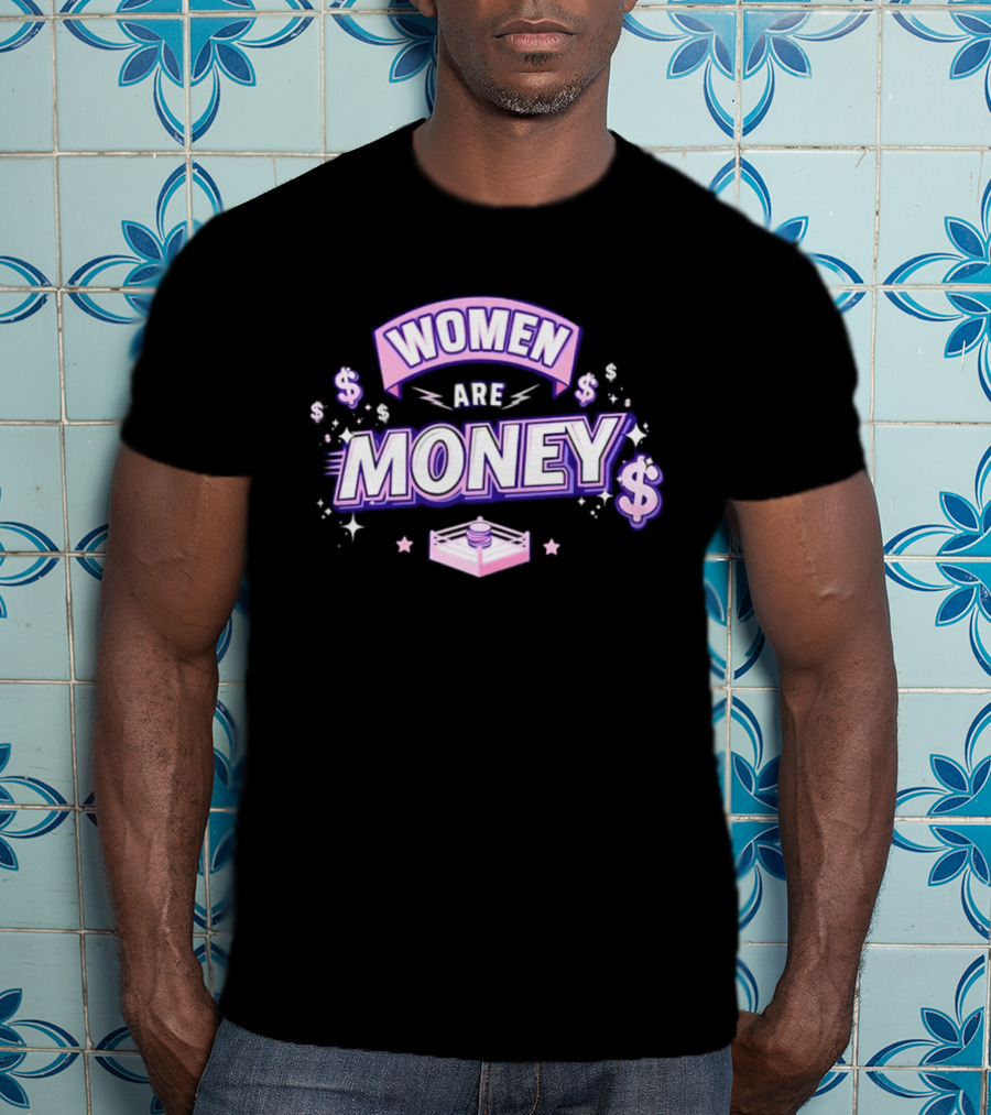 Women Are Money Pro Wrestling Stars Dollar T-Shirt