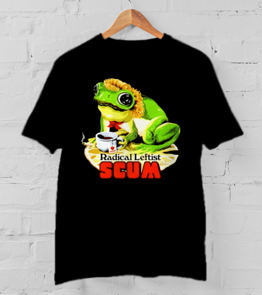Radical Leftist Scum Frog Holding Cup And Cigar T-Shirt