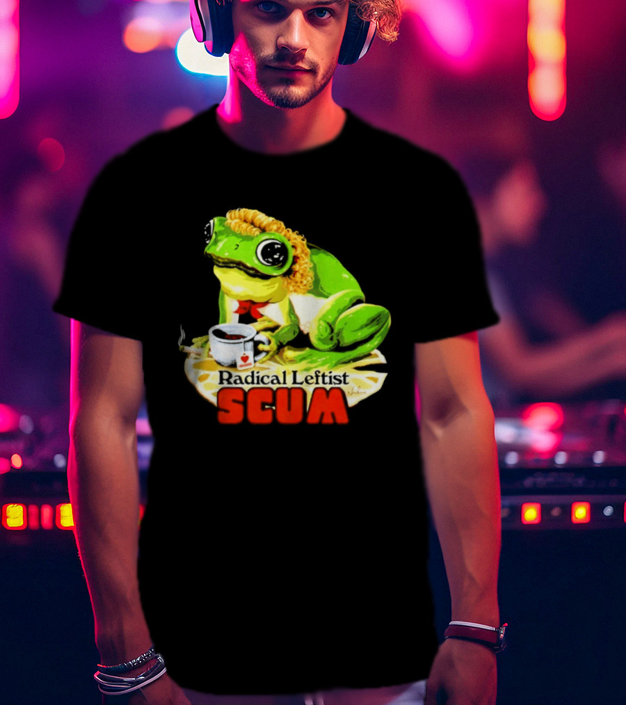 Radical Leftist Scum Frog Holding Cup And Cigar T-Shirt