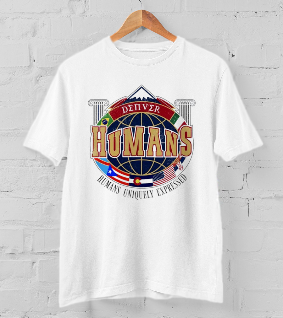 Denver Humans Flags Global Diversity Uniquely Expressed T-Shirt