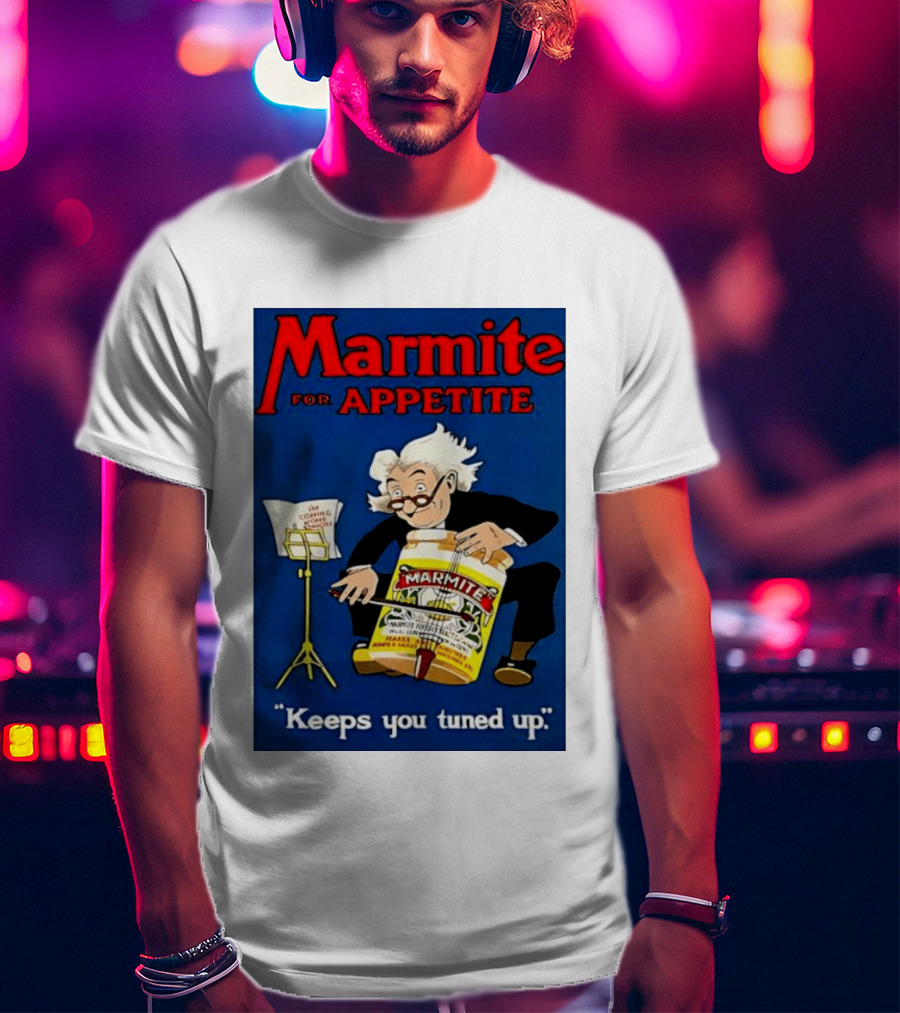Marmite For Appetite Keeps You Tuned Up Conductor T-Shirt